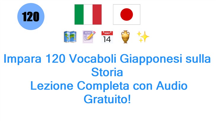 Impara 120 Vocaboli Giapponesi sulla Storia: Lezione Completa con Audio Gratuito!